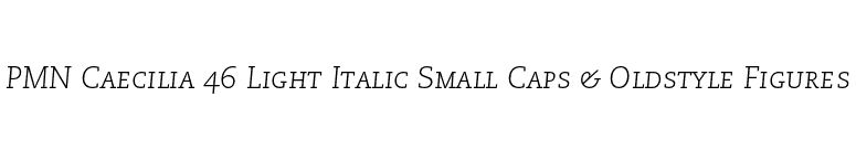 PMN Caecilia 46 Light Italic Small Caps & Oldstyle Figures font preview