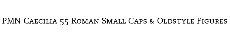 PMN Caecilia 55 Roman Small Caps & Oldstyle Figures font preview