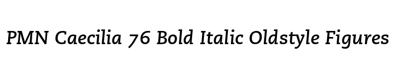 PMN Caecilia 76 Bold Italic Oldstyle Figures font preview