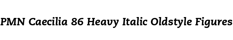 PMN Caecilia 86 Heavy Italic Oldstyle Figures font preview