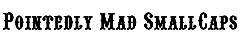 Pointedly Mad SmallCaps font preview