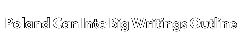 Poland Can Into Big Writings Outline font preview