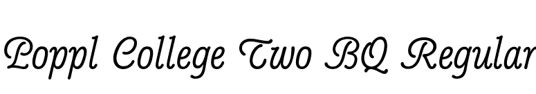Poppl College Two BQ Regular font preview