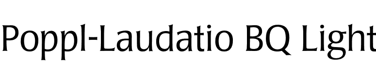 Poppl-Laudatio BQ Light font preview