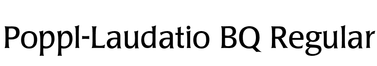 Poppl-Laudatio BQ Regular font preview