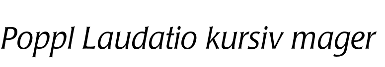 Poppl Laudatio kursiv mager  font preview
