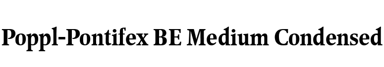 Poppl-Pontifex BE Medium Condensed font preview