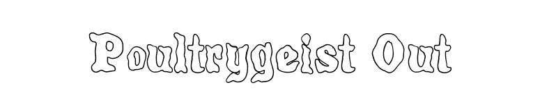 Poultrygeist Out font preview