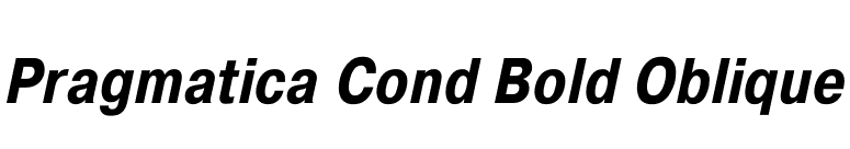 Pragmatica Cond Bold Oblique font preview