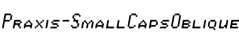 Praxis-SmallCapsOblique font preview