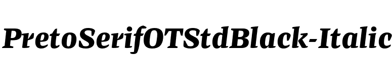 PretoSerifOTStdBlack-Italic font preview