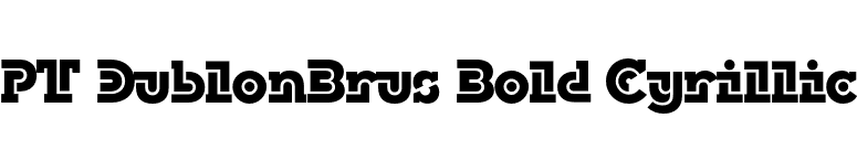 PT DublonBrus Bold Cyrillic font preview
