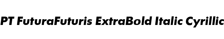 PT FuturaFuturis ExtraBold Italic Cyrillic font preview