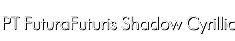 PT FuturaFuturis Shadow Cyrillic font preview