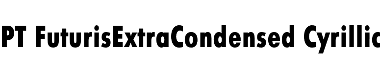 PT FuturisExtraCondensed Cyrillic font preview