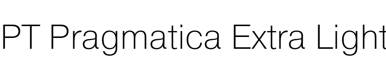 PT Pragmatica Extra Light font preview