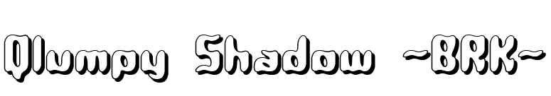 Qlumpy Shadow -BRK- font preview