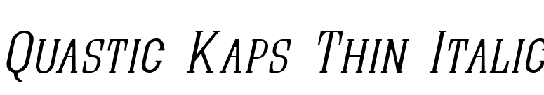 Quastic Kaps Thin Italic font preview