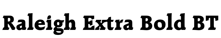 Raleigh Extra Bold BT font preview