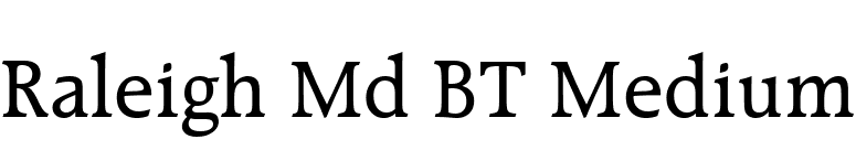 Raleigh Md BT Medium font preview