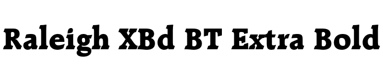 Raleigh XBd BT Extra Bold font preview