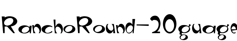 RanchoRound-20guage font preview