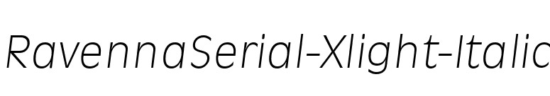 RavennaSerial-Xlight-Italic font preview