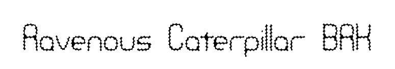 Ravenous Caterpillar BRK font preview