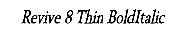 Revive 8 Thin BoldItalic font preview