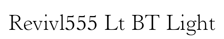 Revivl555 Lt BT Light font preview