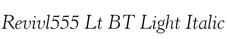 Revivl555 Lt BT Light Italic font preview