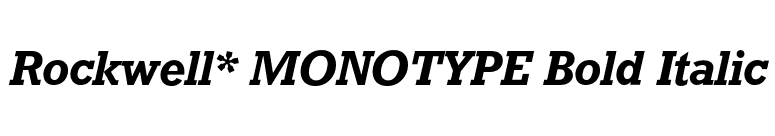 Rockwell* MONOTYPE Bold Italic font preview