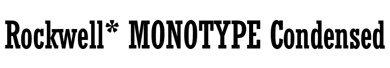 Rockwell* MONOTYPE Condensed font preview