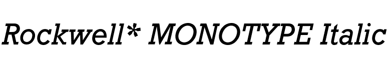 Rockwell* MONOTYPE Italic font preview