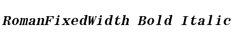 RomanFixedWidth Bold Italic font preview