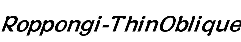 Roppongi-ThinOblique font preview