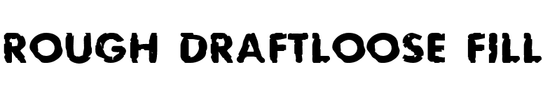 Rough DraftLoose Fill font preview