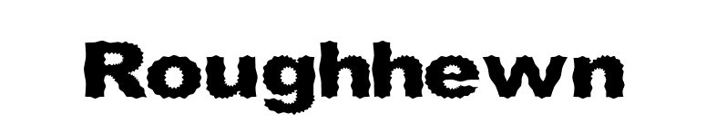 Roughhewn font preview