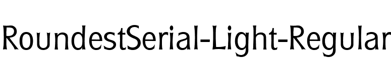 RoundestSerial-Light-Regular font preview