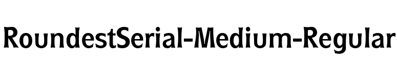 RoundestSerial-Medium-Regular font preview