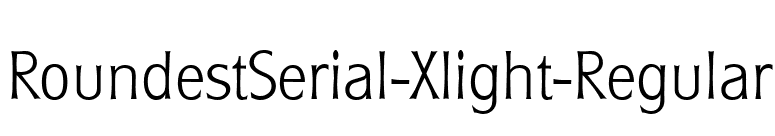 RoundestSerial-Xlight-Regular font preview