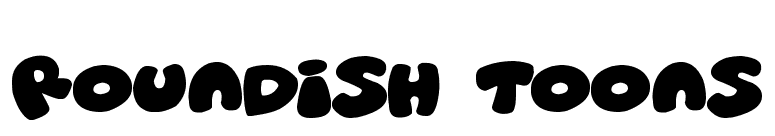 Roundish Toons
 font preview