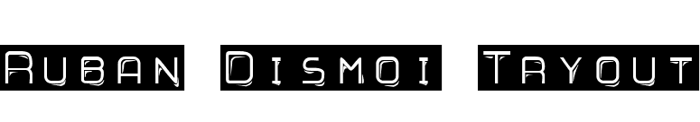 Ruban Dismoi Tryout font preview
