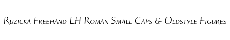 Ruzicka Freehand LH Roman Small Caps & Oldstyle Figures font preview