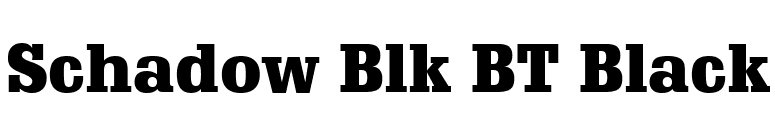 Schadow Blk BT Black font preview