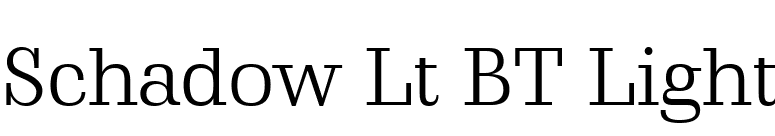 Schadow Lt BT Light font preview