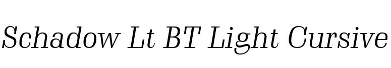 Schadow Lt BT Light Cursive font preview