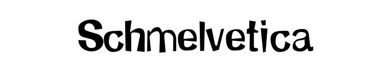 Schmelvetica font preview