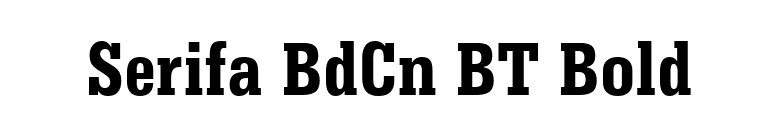 Serifa BdCn BT Bold font preview