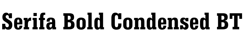 Serifa Bold Condensed BT font preview